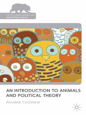 cover image of An Introduction to Animals and Political Theory